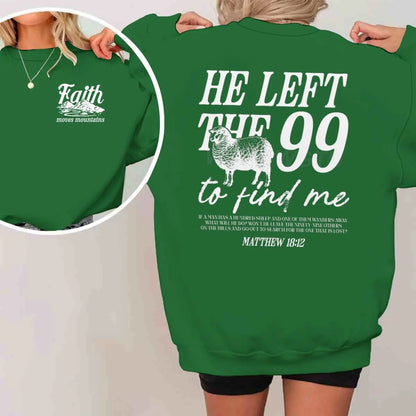 Sudaderas con diseño religioso para hombres y mujeres, con la frase 'Él dejó las 99 para encontrarme', jersey gráfico, regalo de fe religiosa para cristianos, top con cuello redondo.